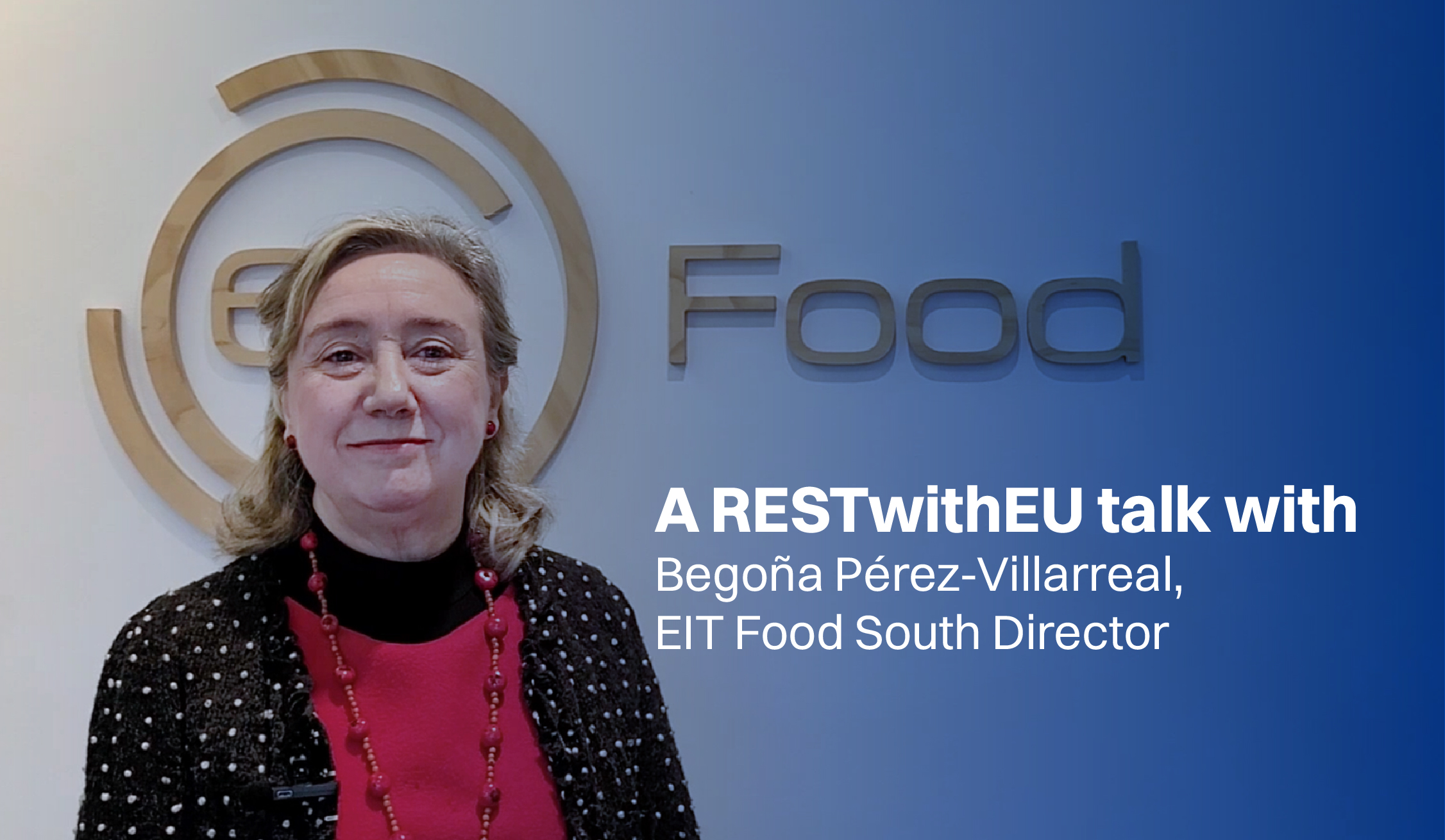 Begoña Pérez-Villarreal, EIT Food South Director